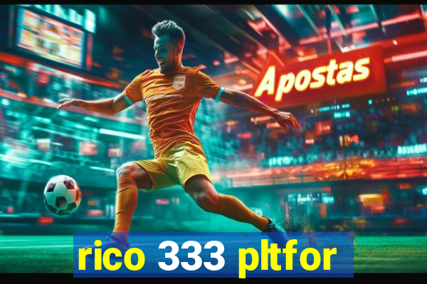 rico 333 pltfor